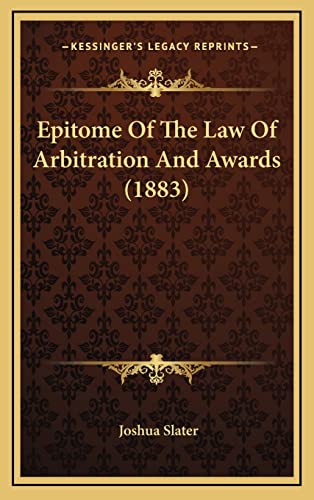 Imagen de archivo de Epitome of the Law of Arbitration and Awards (1883) a la venta por THE SAINT BOOKSTORE