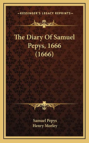 9781164716396: The Diary Of Samuel Pepys, 1666 (1666)