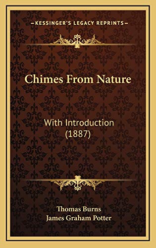 Chimes From Nature: With Introduction (1887) (9781164718147) by Burns, Thomas