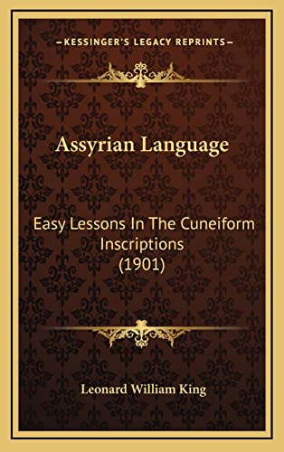 9781164726791: Assyrian Language: Easy Lessons In The Cuneiform Inscriptions (1901)