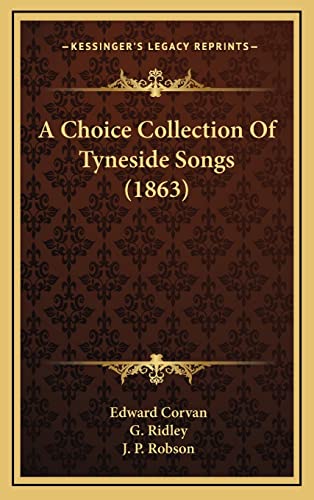 9781164727156: A Choice Collection Of Tyneside Songs (1863)