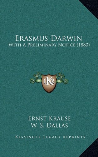 Erasmus Darwin: With A Preliminary Notice (1880) (9781164731641) by Krause, Ernst