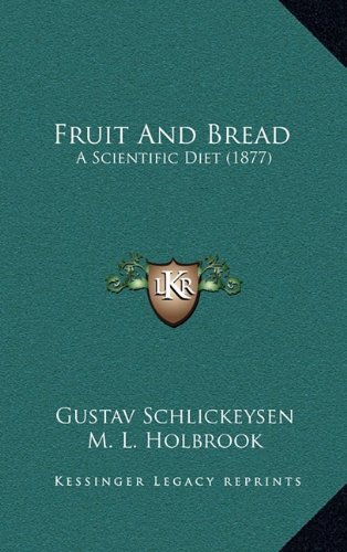 9781164731696: Fruit And Bread: A Scientific Diet (1877)
