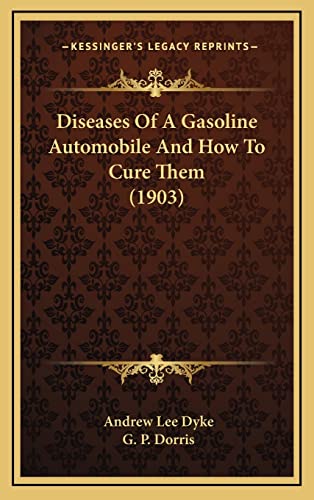 9781164732907: Diseases of a Gasoline Automobile and How to Cure Them (1903)
