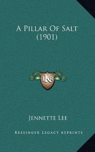 A Pillar Of Salt (1901) (9781164743866) by Lee, Jennette