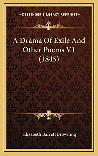 A Drama Of Exile And Other Poems V1 (1845) (9781164744597) by Browning, Elizabeth Barrett