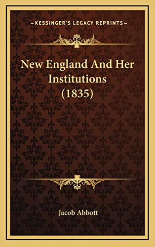 New England And Her Institutions (1835) (9781164746867) by Abbott, Jacob