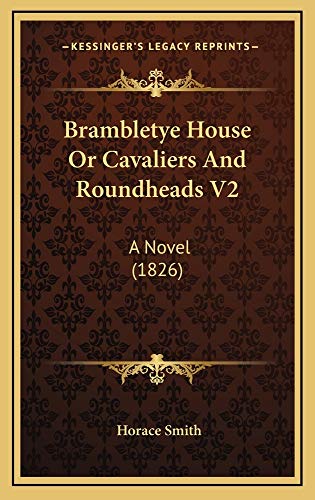 Brambletye House Or Cavaliers And Roundheads V2: A Novel (1826) (9781164747321) by Smith, Horace
