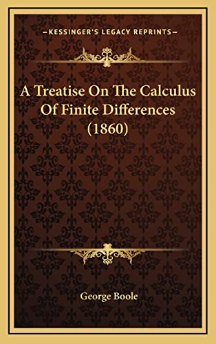 A Treatise On The Calculus Of Finite Differences (1860) (9781164747888) by Boole, George