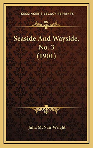 9781164748441: Seaside and Wayside, No. 3 (1901)