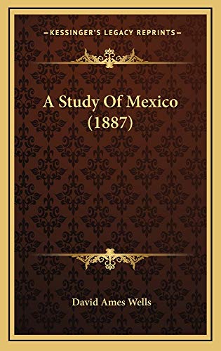 9781164748649: A Study of Mexico (1887)