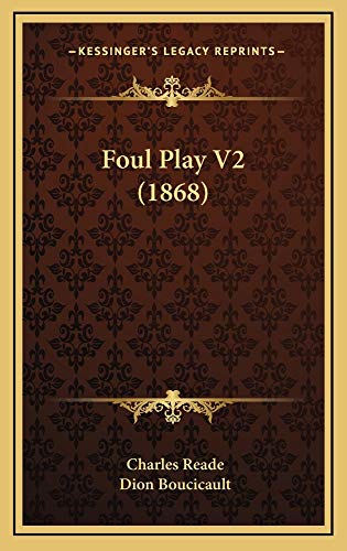 Foul Play V2 (1868) (9781164750277) by Reade, Charles; Boucicault, Dion