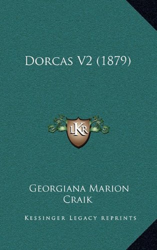 Dorcas V2 (1879) (9781164750697) by Craik, Georgiana Marion