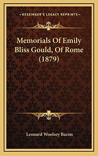 9781164752592: Memorials of Emily Bliss Gould, of Rome (1879)