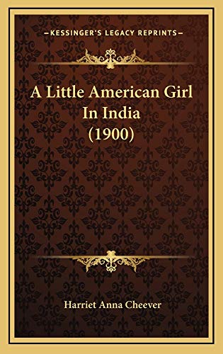 9781164756767: A Little American Girl In India (1900)