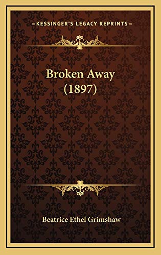 9781164757801: Broken Away (1897)
