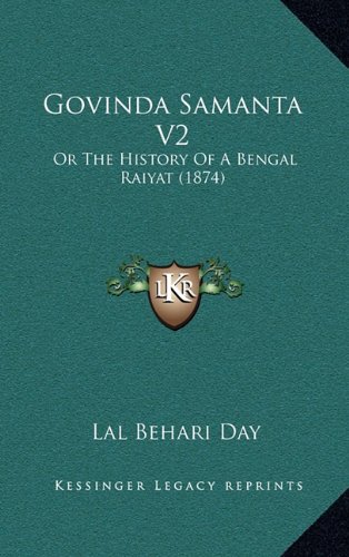 Govinda Samanta V2: Or The History Of A Bengal Raiyat (1874) (9781164759041) by Day, Lal Behari