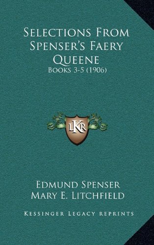 Selections From Spenser's Faery Queene: Books 3-5 (1906) (9781164759638) by Spenser, Edmund