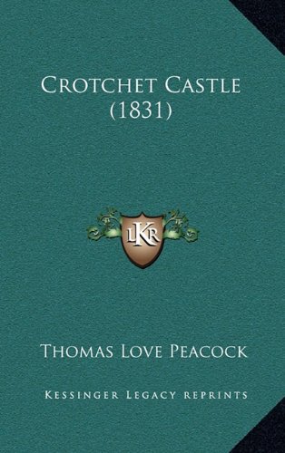 Crotchet Castle (1831) (9781164759737) by Peacock, Thomas Love