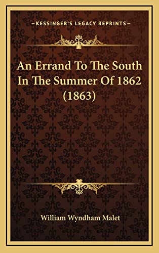 9781164766353: An Errand to the South in the Summer of 1862 (1863)