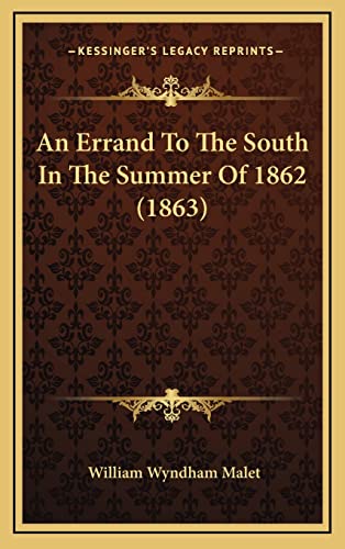 9781164766353: An Errand To The South In The Summer Of 1862 (1863)