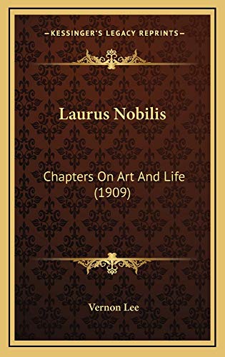 Laurus Nobilis: Chapters On Art And Life (1909) (9781164768005) by Lee, Vernon