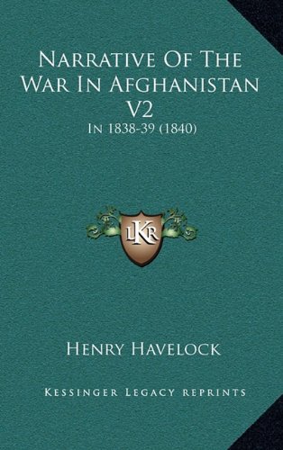 9781164771197: Narrative Of The War In Afghanistan V2: In 1838-39 (1840)