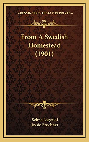 From A Swedish Homestead (1901) (9781164778929) by Lagerlof, Selma