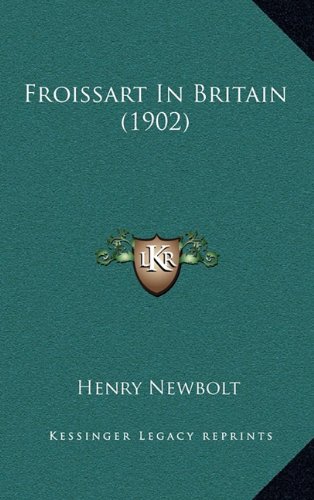 9781164779551: Froissart in Britain (1902)