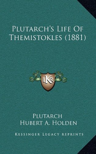 Plutarch's Life Of Themistokles (1881) (9781164779575) by Plutarch