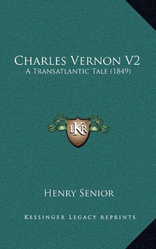 9781164780670: Charles Vernon V2: A Transatlantic Tale (1849)