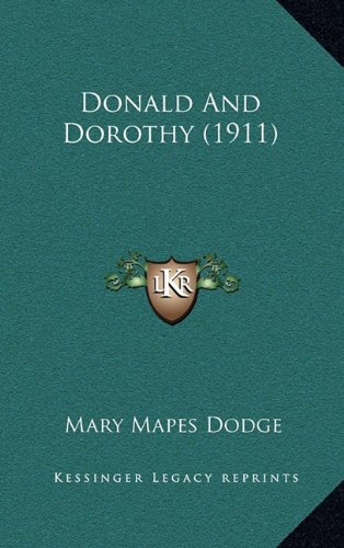Donald And Dorothy (1911) (9781164783794) by Dodge, Mary Mapes