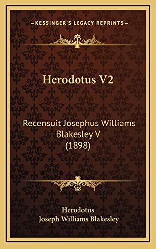 Stock image for Herodotus V2: Recensuit Josephus Williams Blakesley V (1898) for sale by THE SAINT BOOKSTORE