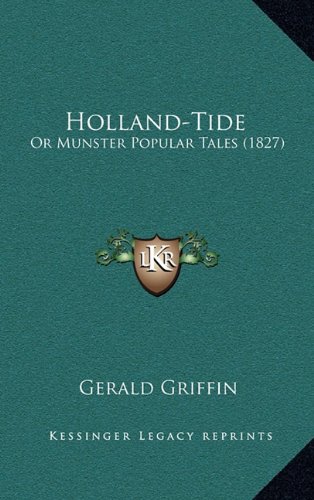 Holland-Tide: Or Munster Popular Tales (1827) (9781164788478) by Griffin, Gerald