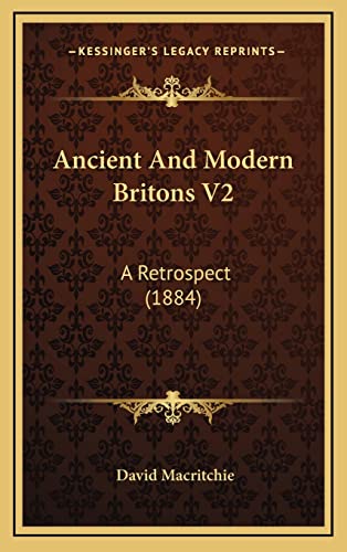 9781164802631: Ancient And Modern Britons V2: A Retrospect (1884)