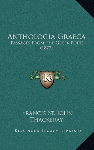 9781164808954: Anthologia Graeca: Passages from the Greek Poets (1877)