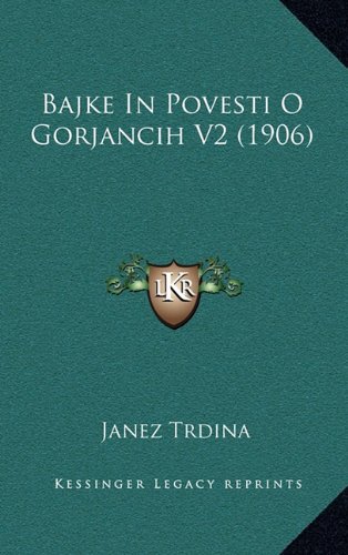 9781164811442: Bajke in Povesti O Gorjancih V2 (1906)