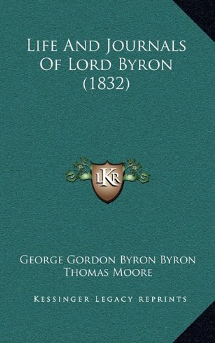 Life and Journals of Lord Byron (1832) (9781164812500) by Byron, George Gordon