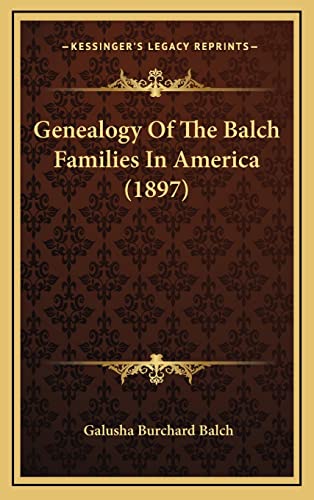 Imagen de archivo de Genealogy of the Balch Families in America (1897) a la venta por THE SAINT BOOKSTORE