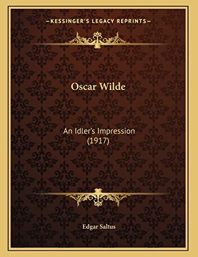 9781164818823: Oscar Wilde: An Idler's Impression (1917)