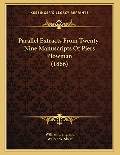 Parallel Extracts From Twenty-Nine Manuscripts Of Piers Plowman (1866) (9781164818854) by Langland, Professor William
