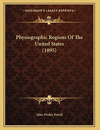 Physiographic Regions Of The United States (1895) (9781164822097) by Powell, John Wesley