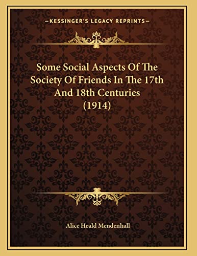 9781164823315: Some Social Aspects Of The Society Of Friends In The 17th And 18th Centuries (1914)