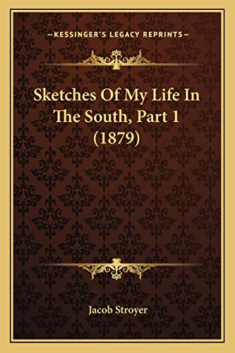 Beispielbild fr Sketches Of My Life In The South, Part 1 (1879) zum Verkauf von Lucky's Textbooks