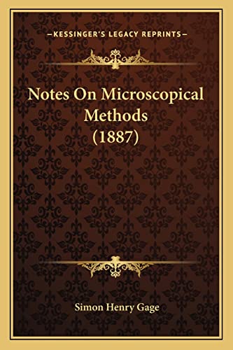 9781164826170: Notes On Microscopical Methods (1887)