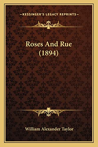 Imagen de archivo de Roses and Rue (1894) a la venta por THE SAINT BOOKSTORE