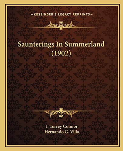 Stock image for Saunterings in Summerland (1902) for sale by THE SAINT BOOKSTORE