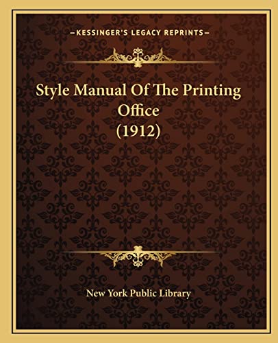 Style Manual Of The Printing Office (1912) (9781164833512) by New York Public Library