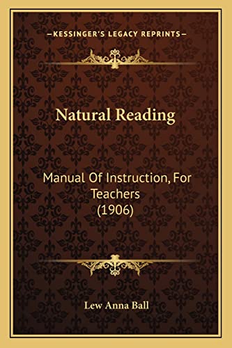 Stock image for Natural Reading: Manual of Instruction, for Teachers (1906) for sale by THE SAINT BOOKSTORE
