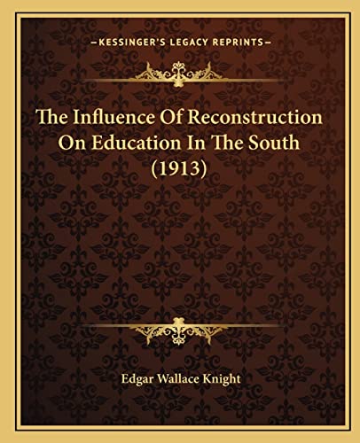Stock image for The Influence Of Reconstruction On Education In The South (1913) for sale by California Books